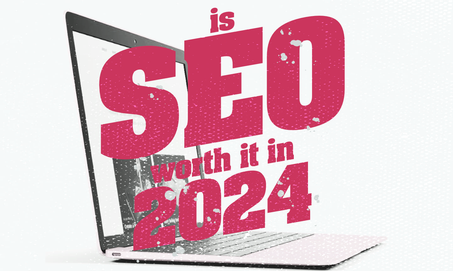 Is SEO Still Worth It in 2024 For All Online Businesses